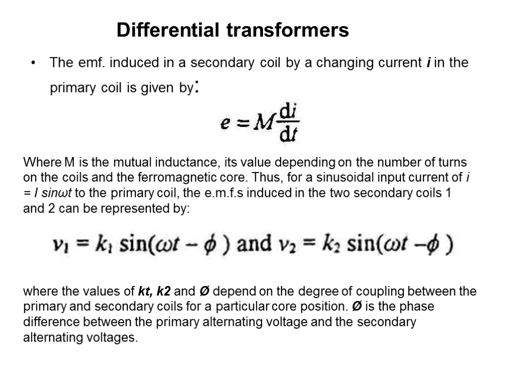 The emf. induced in a secondary coil by a changing current i in the